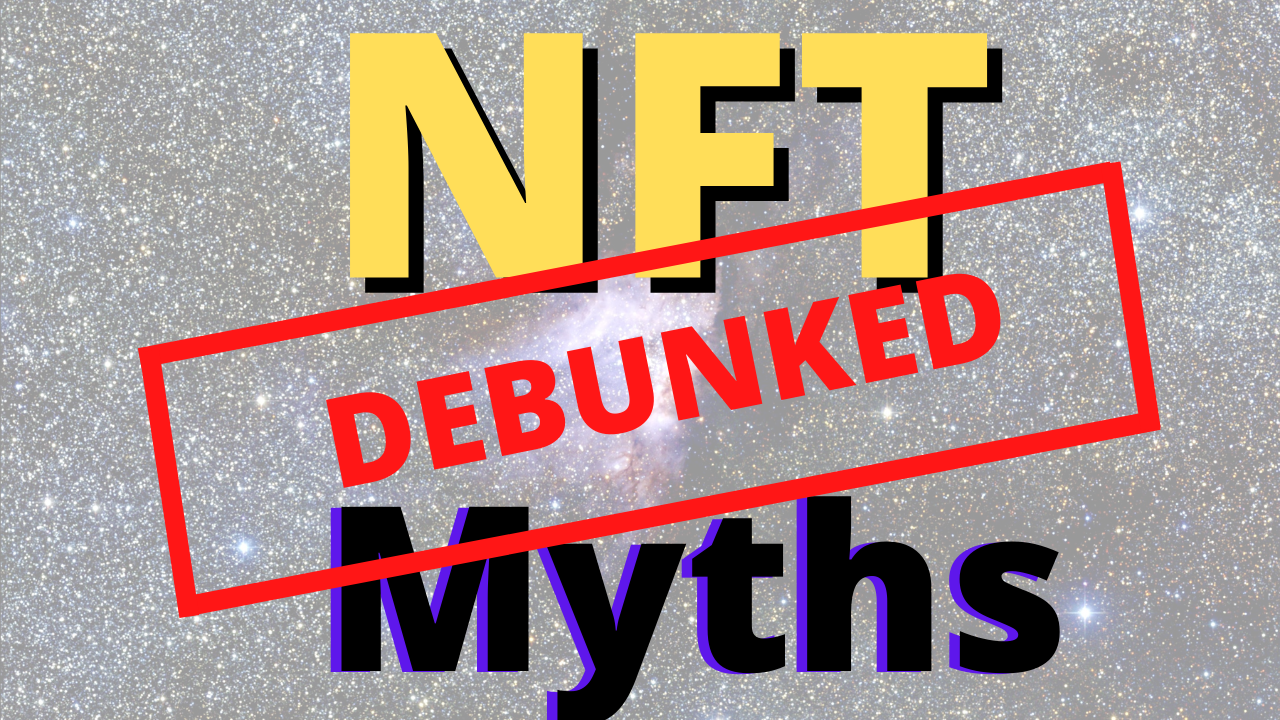 5 NFT Myths Debunked